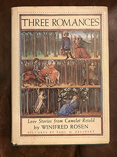 Three romances: Love stories from Camelot retold (9780394845098) by Rosen, Winifred