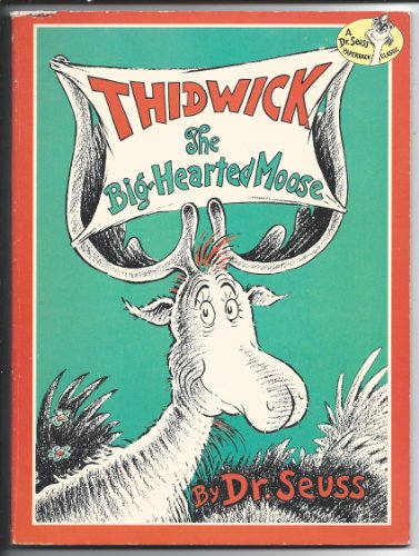 Imagen de archivo de THIDWICK The Big-Hearted Moose (A Dr. Seuss Paperback Classic) a la venta por Ergodebooks