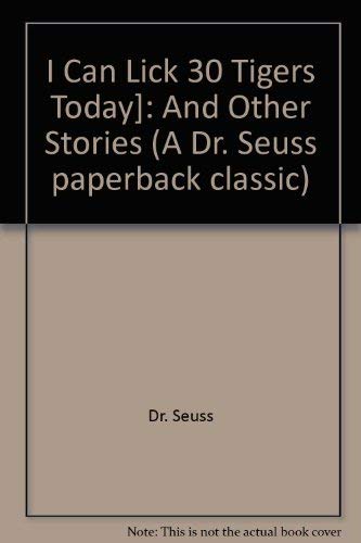 I Can Lick 30 Tigers Today! and other stories (9780394845432) by Seuss, Dr.