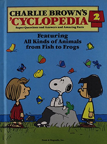 Beispielbild fr Charlie Brown's 'Cyclopedia: Super Questions and Answers and Amazing Facts, Vol. 2: Featuring All Kinds of Animals from Fish to Frogs zum Verkauf von Orion Tech