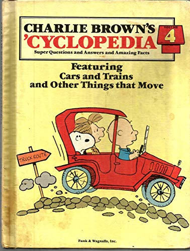 Stock image for Charlie Brown's 'Cyclopedia: Super Questions and Answers and Amazing Facts, Vol. 4: Featuring Cars and Trains and Other Things that Move for sale by SecondSale