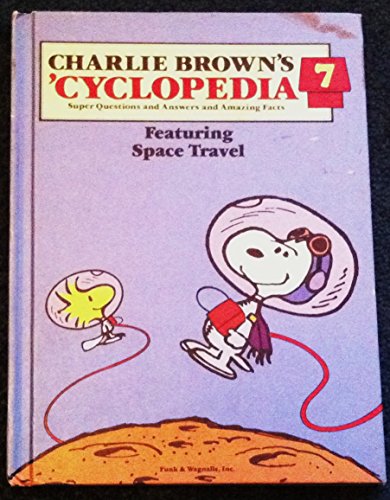 Imagen de archivo de Charlie Brown's 'Cyclopedia: Super Questions and Answers and Amazing Facts, Vol. 7: Featuring Space Travel a la venta por Gulf Coast Books