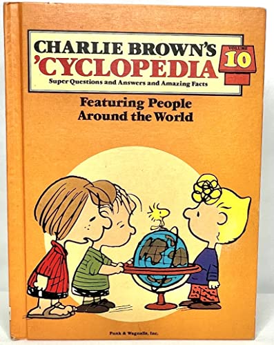 Imagen de archivo de Charlie Brown's Cyclopedia: Super Questions and Answers and Amazing Facts, Vol. 10- Featuring People Around the World a la venta por Orion Tech