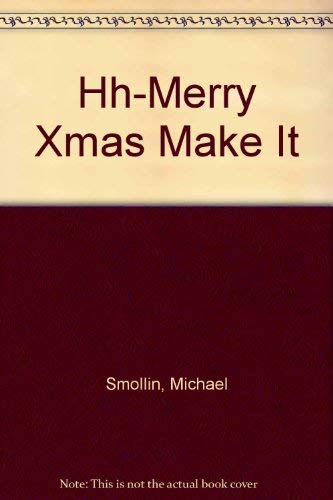 Hh-Merry Xmas Make It (9780394847085) by Smollin, Michael