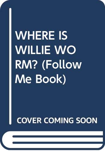 Stock image for Where Is Willie Worm? for sale by ThriftBooks-Dallas