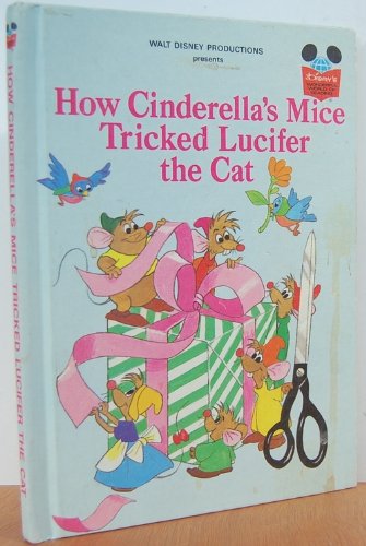 Stock image for Walt Disney Productions presents How Cinderella's mice tricked Lucifer the cat (Disney's wonderful world of reading) for sale by Gulf Coast Books