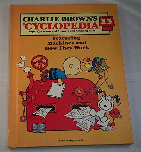 Imagen de archivo de Charlie Brown's 'Cyclopedia, Vol. 13: Featuring Machines and How They Work a la venta por Once Upon A Time Books