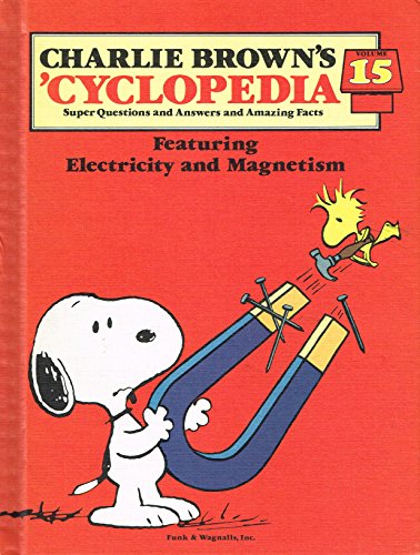 Beispielbild fr Charlie Brown's 'Cyclopedia, Vol. 15: Featuring Electricity and Magnetism zum Verkauf von Gulf Coast Books