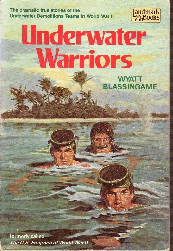 Underwater Warriors (Landmark Books, 11) (9780394848846) by Blassingame, Wyatt