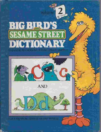 Stock image for Big Bird's Sesame Street Dictionary, Volume 2, Letters C-D (Big Bird's Sesame Street Dictionary; Featuring Jim Henson's Sesame Street Muppets Vol. 2 - C and D, Volume 2) for sale by Gulf Coast Books