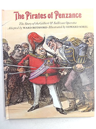 The Pirates of Penzance. The Story of the Gilbert & Sullivan Operetta. Illustrated by Edward Sorel