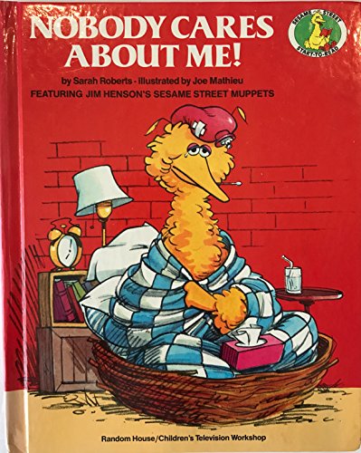 9780394851778: Nobody Cares About Me! (A Sesame Street Start-To-Read Book)