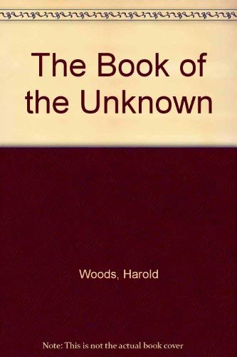 Book of the Unknown (9780394852331) by Woods, Harold