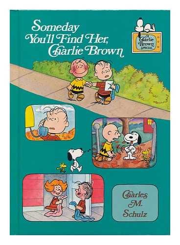 Beispielbild fr Someday You'll Find Her, Charlie Brown zum Verkauf von Alf Books