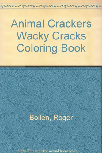 Animal Crackers Wacky Cracks Coloring Book (9780394855042) by Bollen, Roger