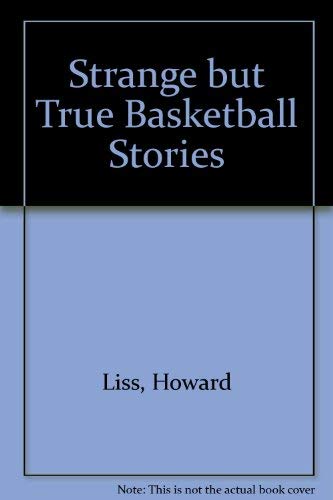 9780394856315: Strange but True Basketball Stories