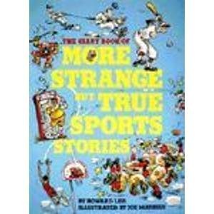 Imagen de archivo de The Giant Book of More Strange But True Sports Stories a la venta por ThriftBooks-Atlanta