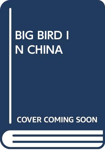 Stock image for Big Bird in China for sale by ThriftBooks-Dallas