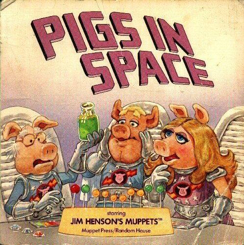 Imagen de archivo de Pigs in Space: Starring Jim Henson's Muppets a la venta por Half Price Books Inc.