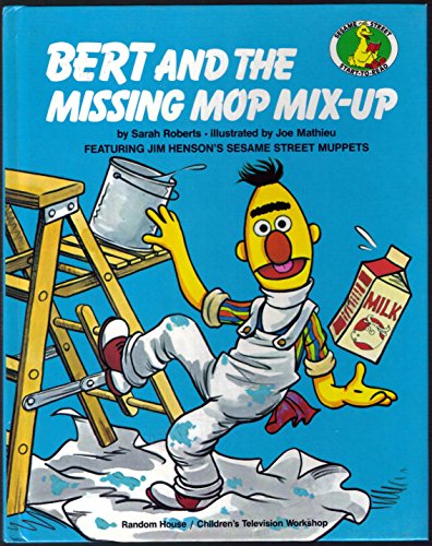 Stock image for Bert and The Missing Mop MixUp: Featuring Jim Henson's Sesame Street Muppets (Sesame Street Start-to-Read Book) for sale by Reliant Bookstore