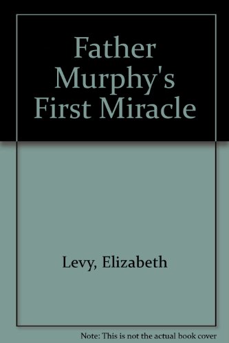 Beispielbild fr Father Murphy's First Miracle zum Verkauf von Better World Books