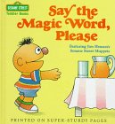 9780394858579: Say the Magic Word, Please: Featuring Jim Henson's Sesame Street Muppets (Sesame Street Toddler Books)