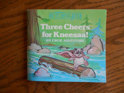 Imagen de archivo de Three Cheers for Kneesaa! : An Ewok Adventure a la venta por Better World Books