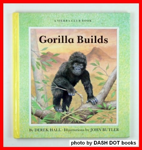Gorilla builds (Growing up) (9780394865300) by Derek-hall-john-butler