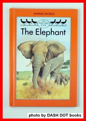 Stock image for The elephant (An Early bird book. Animal world) for sale by Wonder Book