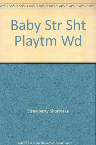 Baby Str Sht Playtm Wd (9780394867175) by Strawberry Shortcake