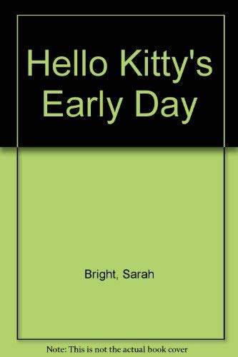 Stock image for Hello Kittys Early Day for sale by Monroeville Library Booknook