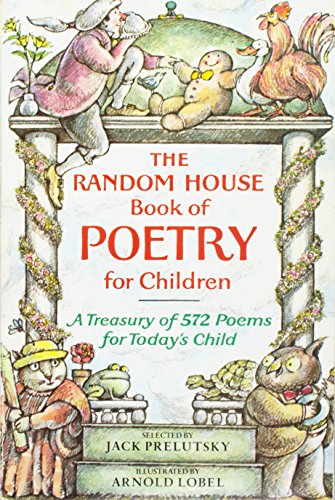 Stock image for THE RANDOM HOUSE BOOK OF POETRY FOR CHILDREN: A Treasury of 572 Poems for Today's Child for sale by Virginia Martin, aka bookwitch