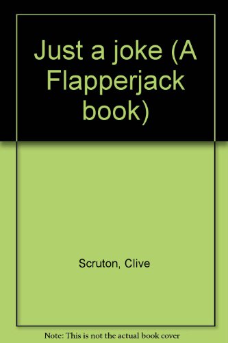 Just a joke (A Flapperjack book) (9780394870175) by Scruton, Clive