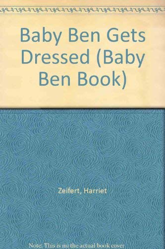 Imagen de archivo de Baby Ben Gets Dressed a la venta por ThriftBooks-Dallas