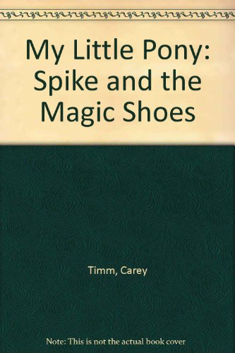 9780394871073: My Little Pony: Spike and the Magic Shoes