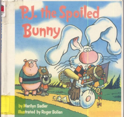 Imagen de archivo de P.J. The Spoiled Bunny a la venta por Better World Books