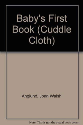 Baby's First Book (Cuddle Cloth) (9780394874708) by Anglund, Joan Walsh