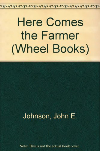 Stock image for Here Comes the Farmer!(Wheel Books) for sale by Wonder Book