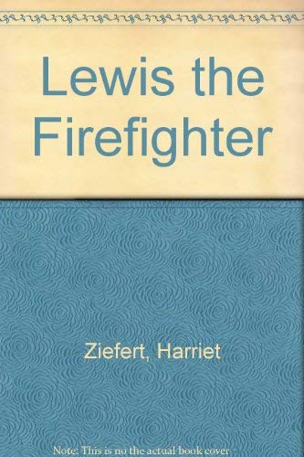 LEWIS THE FIRE FIGHTERS