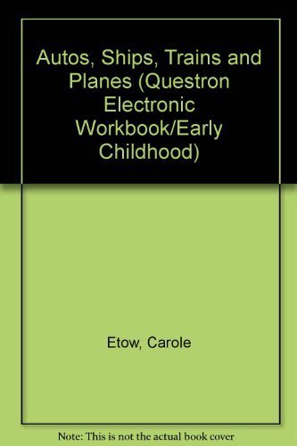Stock image for Autos, Ships, Trains and Planes: Early Childhood (Questron Electronic Workbook) for sale by Wonder Book