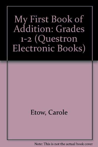 Stock image for My First Book of Addition: Grades 1-2 (Questron Electronic Books) for sale by Hastings of Coral Springs