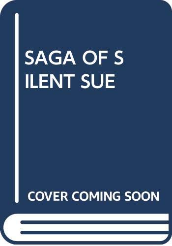Stock image for Saga of Silent Sue for sale by HPB-Ruby