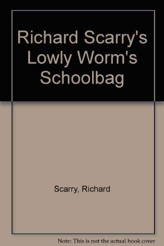 9780394878713: Richard Scarry's Lowly Worm's Schoolbag