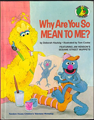 Stock image for Why Are You So Mean to Me? (Sesame Street Start-to-Read Books) for sale by SecondSale
