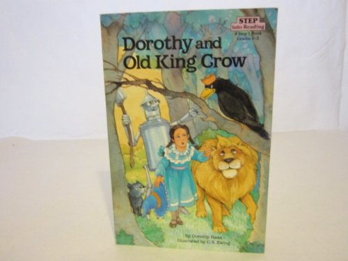 Stock image for Dorothy and Old King Crow (Step 3 Book Step Into Reading, Wizard of Oz) for sale by Wonder Book