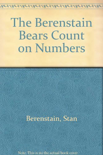 The Berenstain Bears Count on Numbers (9780394882642) by Stan Berenstain; Jan Berenstain