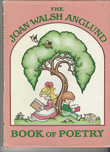 Stock image for The Joan Walsh Anglund Book of Poetry for sale by The Curiosity Book Shop