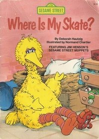 9780394885216: Where Is My Skate?: Featuring Jim Henson's Sesame Street Muppets