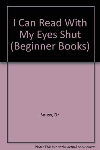 Imagen de archivo de I Can Read With My Eyes Shut (Beginner Books) a la venta por SecondSale