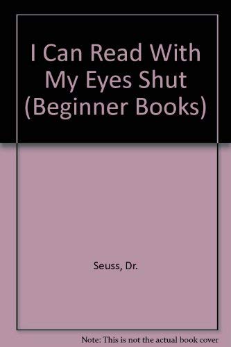 Stock image for I Can Read With My Eyes Shut (Beginner Books) for sale by SecondSale
